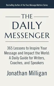 The Daily Messenger 365 Lessons to Inspire Your Message and Impact the World