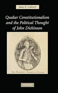 Quaker Constitutionalism and the Political Thought of John Dickinson