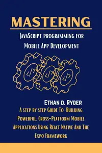 Mastering JavaScript Programming For Mobile App Development