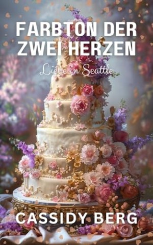 Cover: Cassidy Berg - Farbton der zwei Herzen
