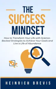 The Success Mindset How to Transform Your Life