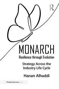 Monarch Resilience through Evolution A Book on Strategy Across the Industry Life Cycle