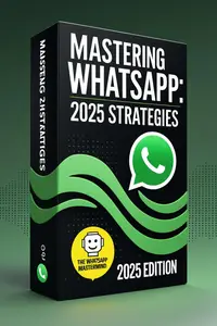 The Ultimate Guide to Whatsapp Marketing in 2025