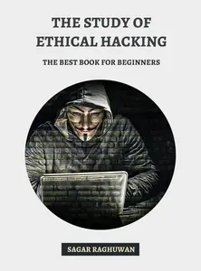 The Study of Ethical Hacking The Best Book for Beginners