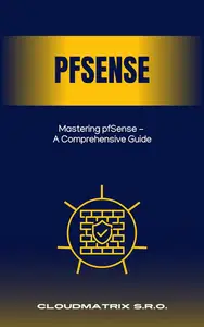 Mastering pfSense – A Comprehensive Guide