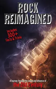 Rock Reimagined – A Journey Through the Sound and Influence of the 21st Century