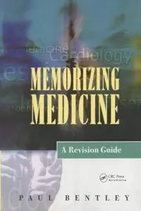 Memorizing Medicine A Revision Guide