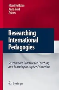 Researching International Pedagogies Sustainable Practice for Teaching and Learning in Higher Education