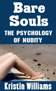 Bare Souls The Psychology of Nudity