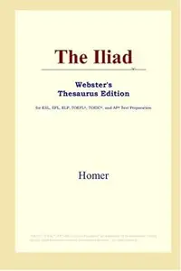 The Iliad (Webster's Thesaurus Edition)