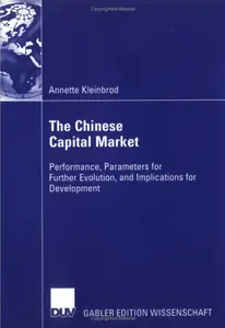 The Chinese Capital Market Performance, Parameters for Further Evolution, and Implications for Development