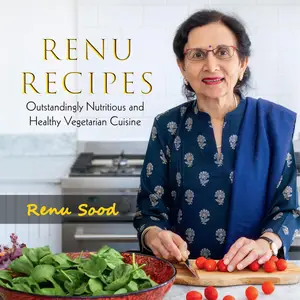 Renu Recipes Outstandingly Nutritious and Healthy Vegetarian Cuisine