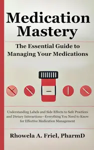 Medication Mastery The Essential Guide to Managing Your Medications