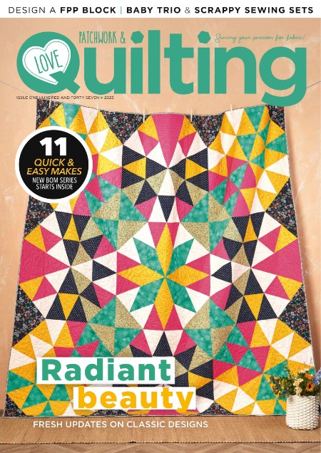 Love PatchWork & Quilting - Issue 147 2025