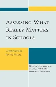 Assessing What Really Matters in Schools Creating Hope for the Future