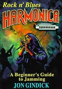 Rock N' Blues Harmonica A Beginner's Guide to Jamming