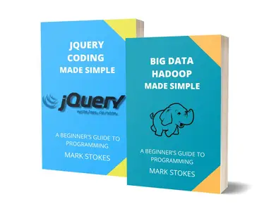 Big Data Hadoop and jQuery Coding Made Simple – 2 Books in 1