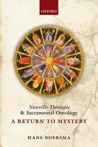 Nouvelle Theologie and Sacramental Ontology A Return to Mystery