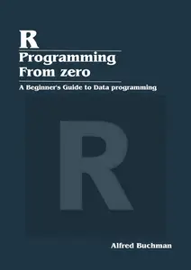 R Programming from Zero  A Beginner's Guide to Data programming