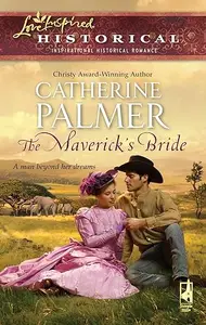 The Maverick's Bride (Steeple Hill Love Inspired Historical)