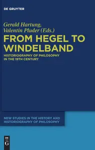 From Hegel to Windelband Historiography of Philosophy in the 19th Century