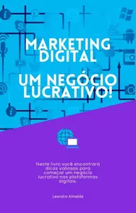 Marketing Digital Um Negócio Lucrativo (Portuguese Edition)