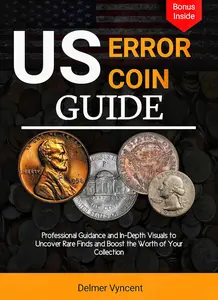 US Error Coin Guide Professional Guidance and In–Depth Visuals to Uncover Rare Finds and Boost the Worth of Your Collection