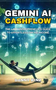 Gemini AI Cashflow The Lazy Entrepreneur's Guide to Effortless Online Income