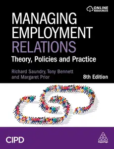 Managing Employment Relations Theory, Policies and Practice, 8th Edition