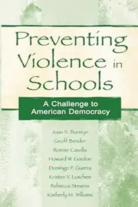 Preventing Violence in Schools A Challenge To American Democracy