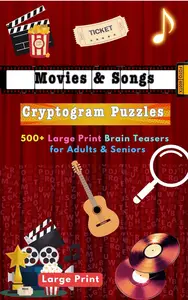 Movies & Songs Cryptogram Puzzles 500+ Large Print Brain Teasers for Adults