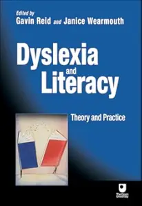 Dyslexia and Literacy Theory and Practice