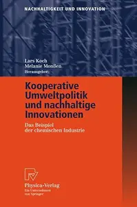 Kooperative Umweltpolitik und nachhaltige Innovationen Das Beispiel der chemischen Industrie