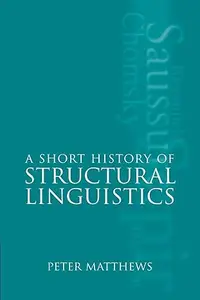 A Short History of Structural Linguistics