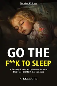 Go the Fk to Sleep – Toddler Edition