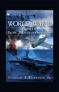 World War II Primer Pacific Theater of Operations