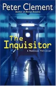 The Inquisitor A Medical Thriller