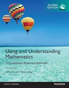 Using and Understanding Mathematics A Quantitative Reasoning Approach Global Edition