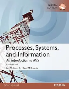 Processes, Systems, and Information An Introduction to MIS, Global Edition