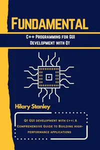 Fundamental C++ Programming for GUI Development with Qt