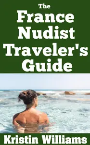 The France Nudist Traveler's Guide