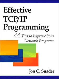 Effective TCPIP Programming 44 Tips to Improve Your Network Programs