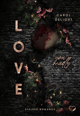 Cover: Carol Delight - Love You Madly: Stalker Romance (Want you madly 3)