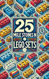 25 Mile Stones In Lego Sets