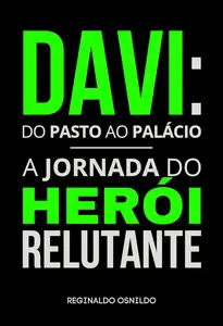 Davi do pasto ao palácio – a jornada do herói relutante (Portuguese Edition)