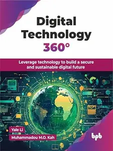 Digital Technology 360° Leverage technology to build a secure and sustainable digital future