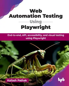 Web Automation Testing Using Playwright End–to–end, API, accessibility, and visual testing using Playwright