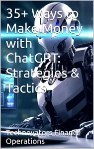 35+ Ways to Make Money with ChatGPT Strategies & Tactics