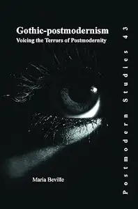 Gothic–postmodernism Voicing the Terrors of Postmodernity