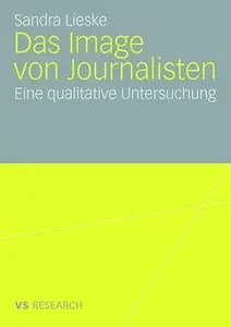 Das Image von Journalisten Eine qualitative Untersuchung